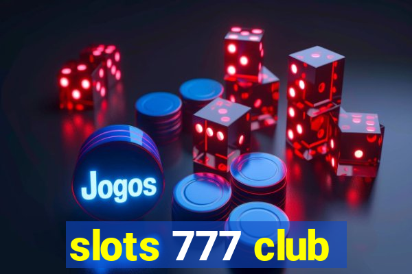 slots 777 club